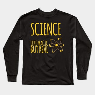 Science like magic but real Long Sleeve T-Shirt